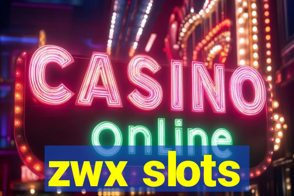 zwx slots